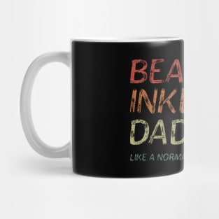 Bearded Inked Dad Like A Normal Dad But Bada*s. Mug